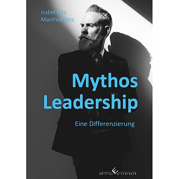 Mythos Leadership, Isabel Nitz, Manfred Batz
