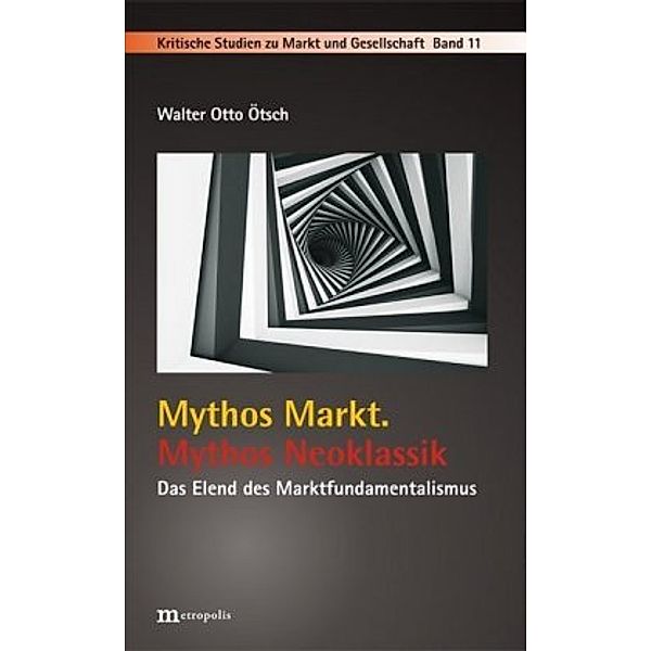 Mythos Markt. Mythos Neoklassik, Walter Otto Ötsch