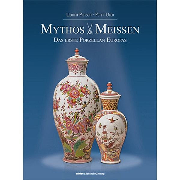 Mythos Meissen, Ulrich Pietsch, Peter Ufer