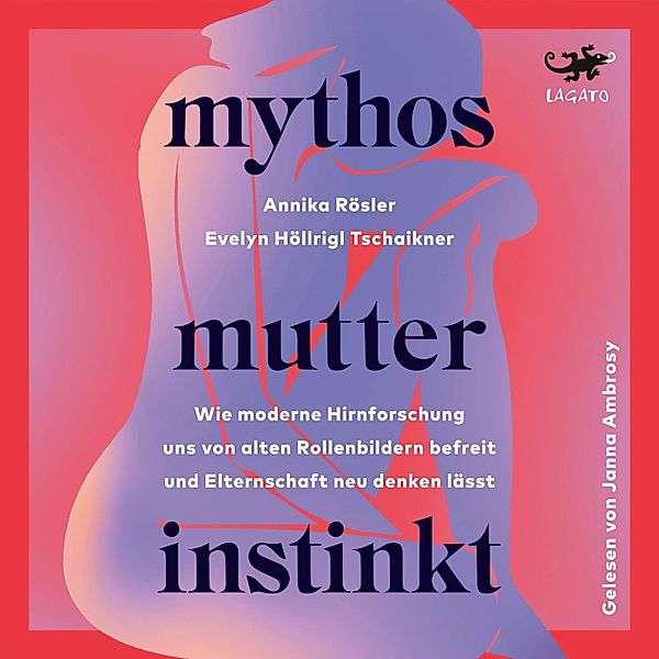 Mythos Mutterinstinkt, Annika Rösler, Evelyn Höllriegl Tschaikner
