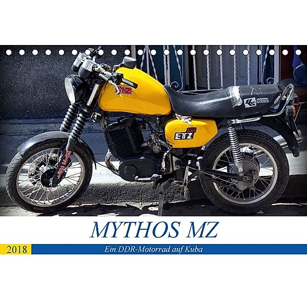 Mythos MZ - Ein DDR-Motorrad auf Kuba (Tischkalender 2018 DIN A5 quer), Henning von Löwis of Menar