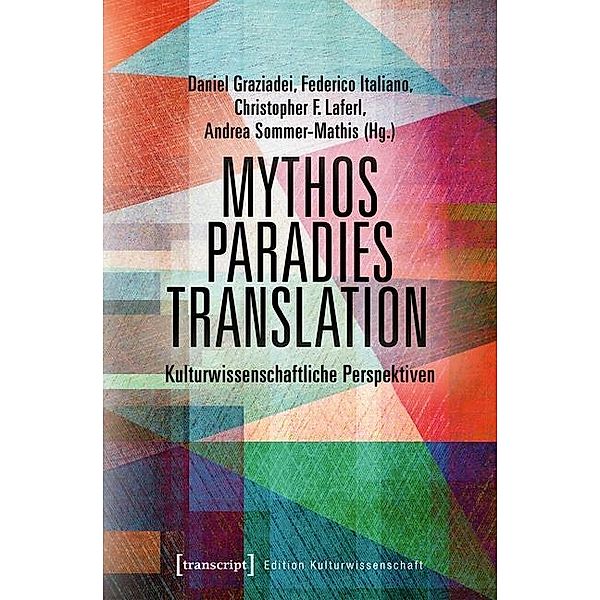 Mythos - Paradies - Translation / Edition Kulturwissenschaft Bd.135