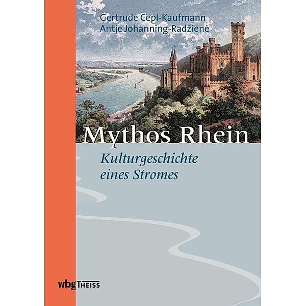 Mythos Rhein, Gertrude Cepl-Kaufmann, Antje Johanning-Radziene