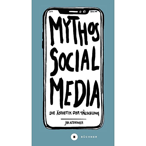 Mythos Social Media / Welt | Gestalten, Jan Altehenger