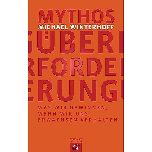 Mythos Überforderung, Michael Winterhoff