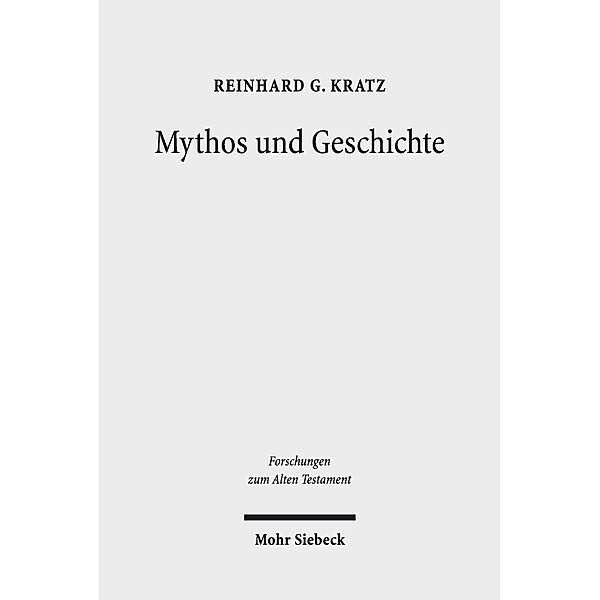 Mythos und Geschichte, Reinhard Gregor Kratz
