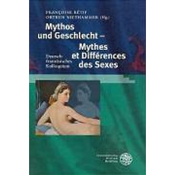 Mythos und Geschlecht - Mythes et Differences des Sexes, Françoise Rétif, Ortrun Niethammer