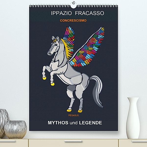 MYTHOS und LEGENDE (Premium-Kalender 2020 DIN A2 hoch), Ippazio Fracasso-Baacke