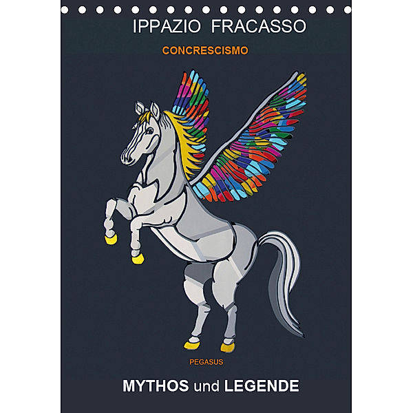 MYTHOS und LEGENDE (Tischkalender 2019 DIN A5 hoch), Ippazio Fracasso-Baacke