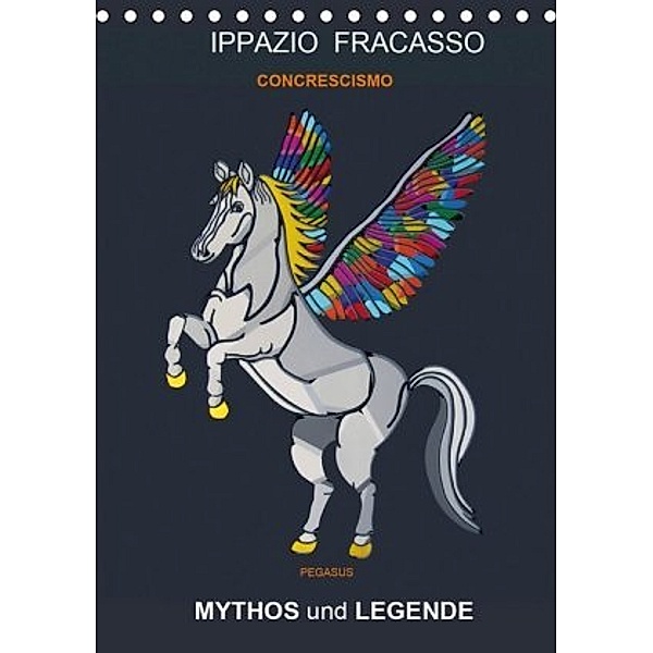MYTHOS und LEGENDE (Tischkalender 2020 DIN A5 hoch), Ippazio Fracasso-Baacke