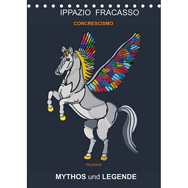 MYTHOS und LEGENDE (Tischkalender 2022 DIN A5 hoch), Ippazio Fracasso-Baacke