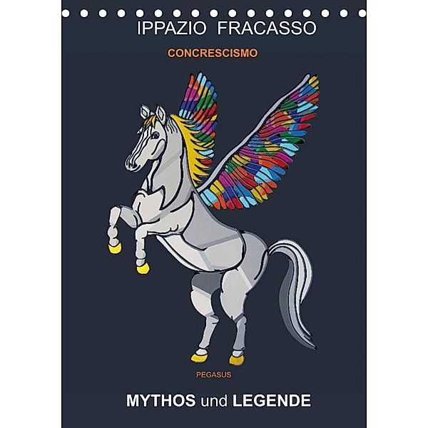 MYTHOS und LEGENDE (Tischkalender 2023 DIN A5 hoch), Ippazio Fracasso-Baacke