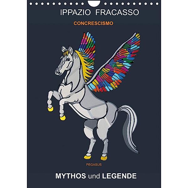 MYTHOS und LEGENDE (Wandkalender 2023 DIN A4 hoch), Ippazio Fracasso-Baacke