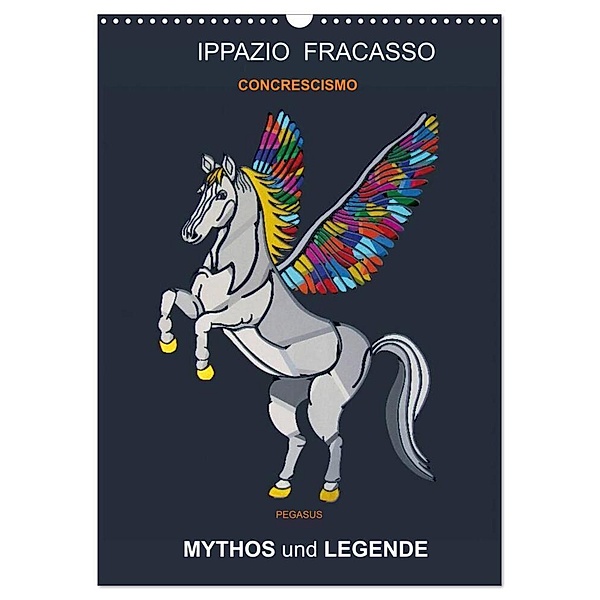 MYTHOS und LEGENDE (Wandkalender 2024 DIN A3 hoch), CALVENDO Monatskalender, Ippazio Fracasso-Baacke