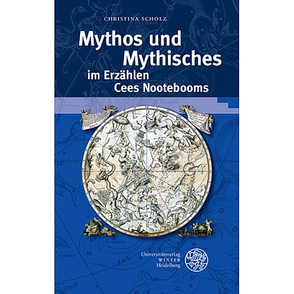 Mythos und Mythisches im Erzählen Cees Nootebooms, Christina Scholz