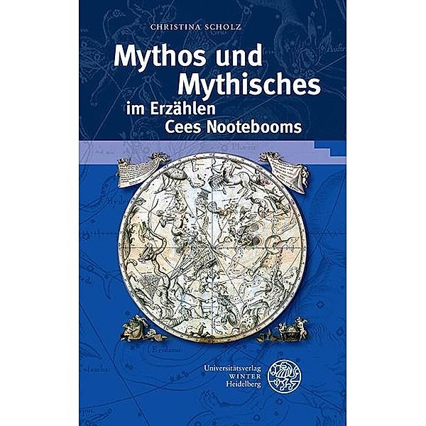 Mythos und Mythisches im Erzählen Cees Nootebooms, Christina Scholz