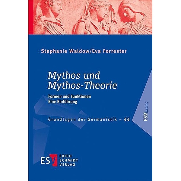 Mythos und Mythos-Theorie, Stephanie Waldow, Eva Forrester