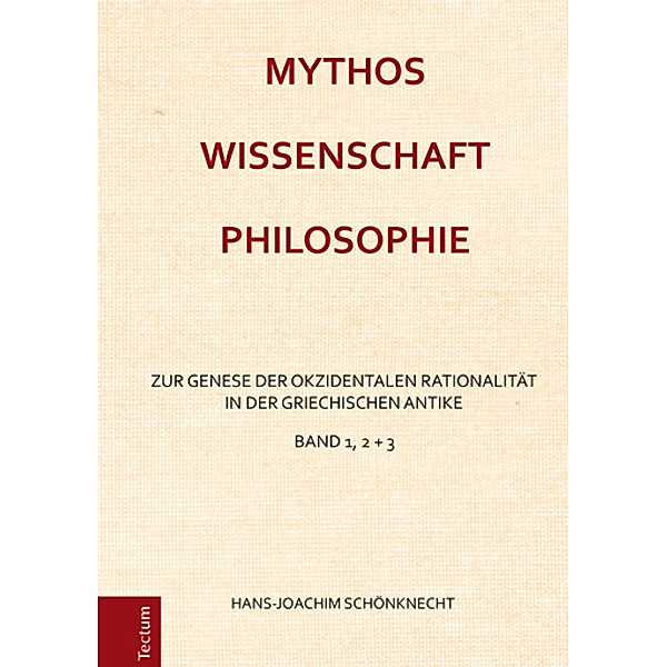 Mythos - Wissenschaft - Philosophie.Bd.1-3, Hans-Joachim Schönknecht