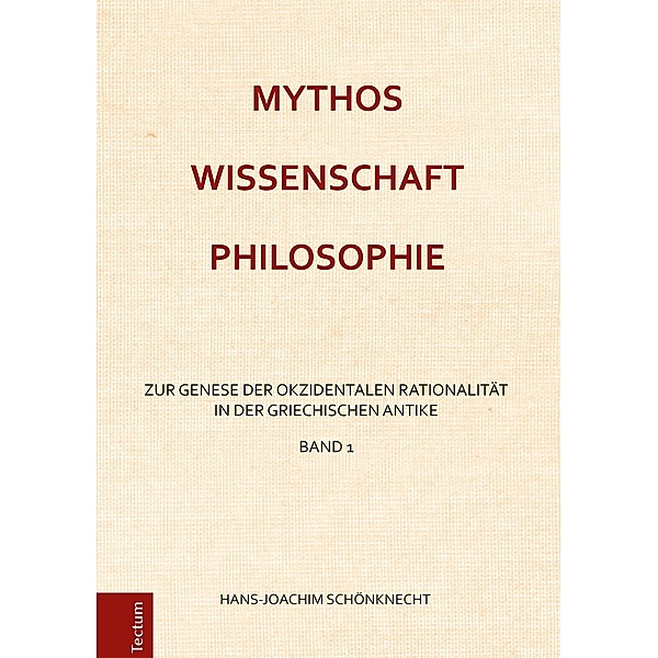 Mythos - Wissenschaft - Philosophie / Mythos - Wissenschaft - Philosophie Bd.1, Hans-Joachim Schönknecht