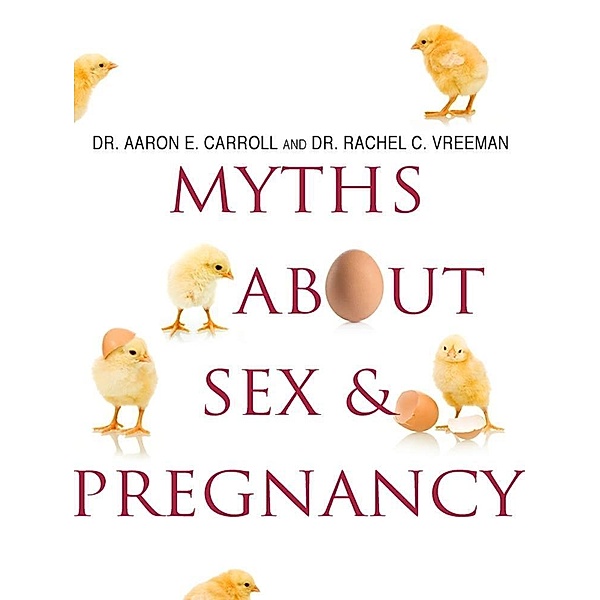 Myths About Sex & Pregnancy / St. Martin's Griffin, Aaron E. Carroll, Rachel C. Vreeman