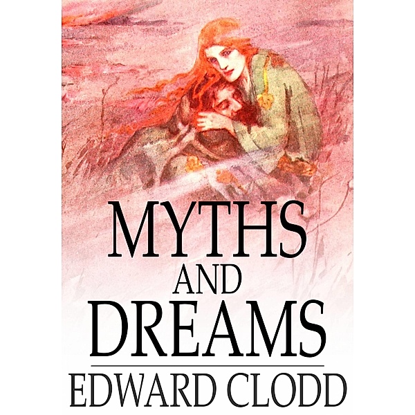 Myths and Dreams / The Floating Press, Edward Clodd