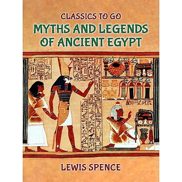 Myths and Legends of Ancient Egypt, LEWIS SPENCE