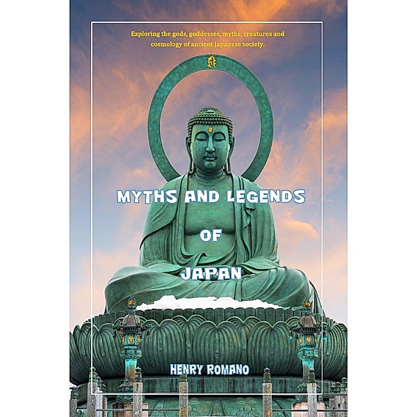 Myths and Legends of Japan, Henry Romano