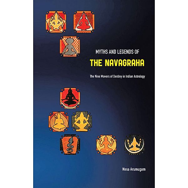 Myths and Legends of the Navagraha, Nesa Arumugam