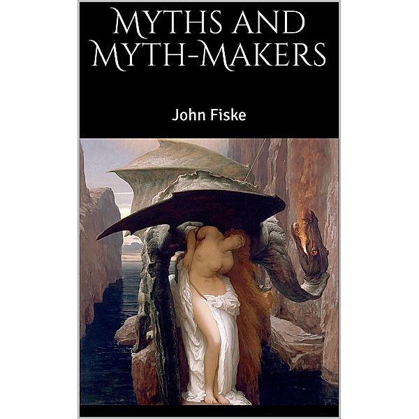 Myths and Myth-Makers, John Fiske