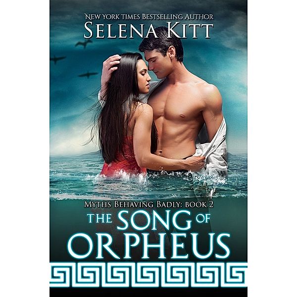 Myths Behaving Badly: The Song of Orpheus, Selena Kitt