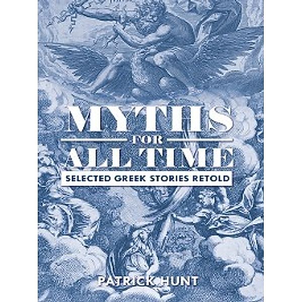 Myths For All Time, Patrick Hunt