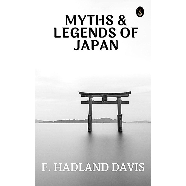 Myths & Legends of Japan, F. Hadland Davis