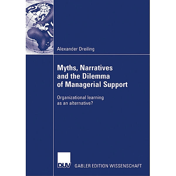 Myths, Narratives and the Dilemma of Managerial Support, Alexander Dreiling