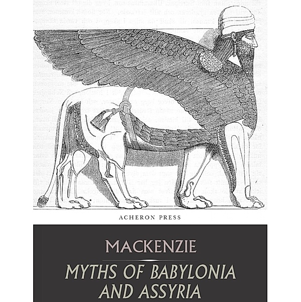 Myths of Babylonia and Assyria, Donald MacKenzie