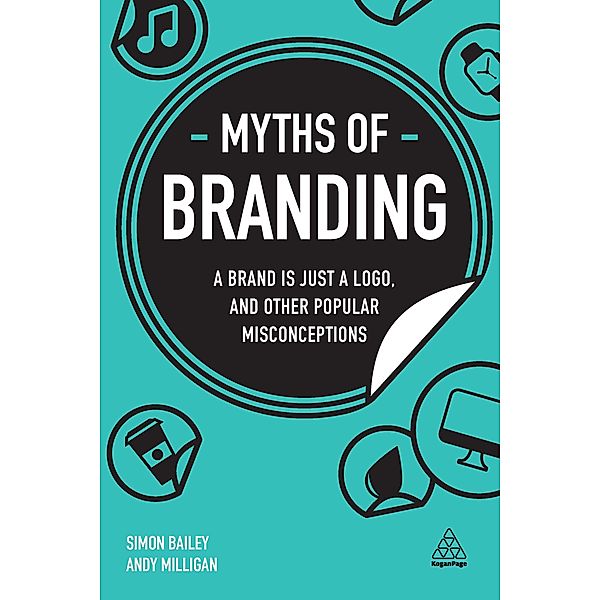 Myths of Branding / Business Myths, Simon Bailey, Andy Milligan