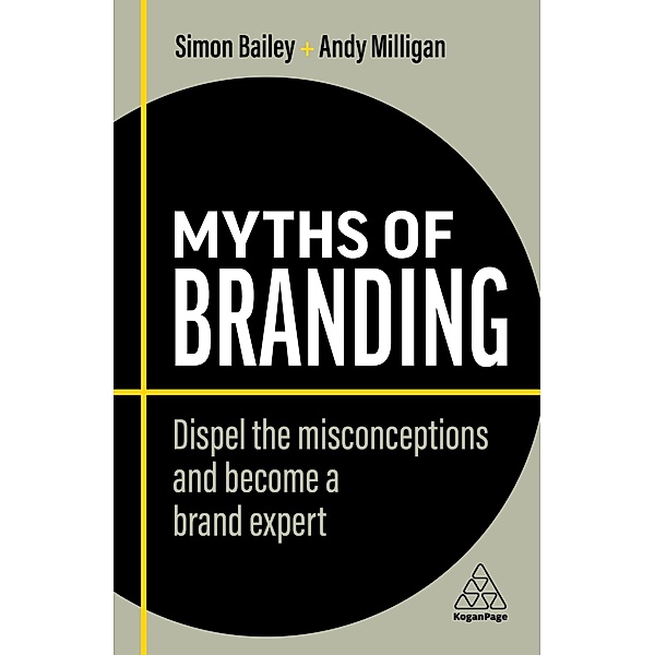 Myths of Branding / Business Myths, Simon Bailey, Andy Milligan