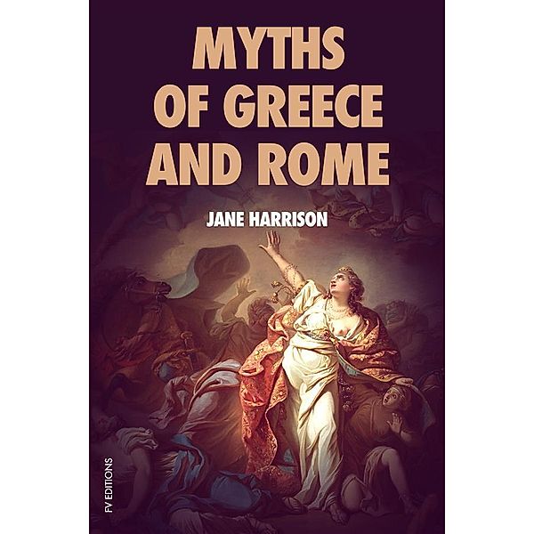 Myths of Greece and Rome, Jane Harrison