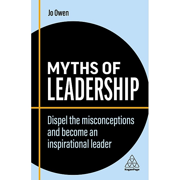 Myths of Leadership / Business Myths, Jo Owen