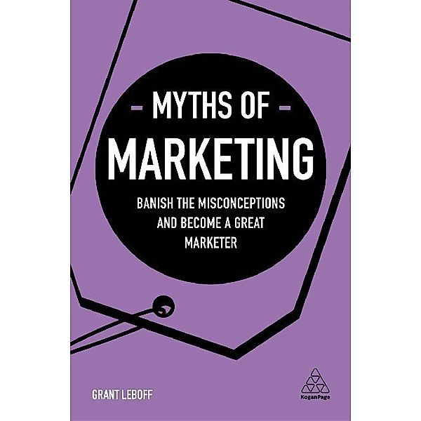 Myths of Marketing, Grant Leboff