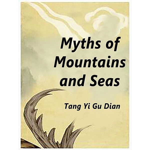Myths of Mountains and Seas / Funstory, Tang YiGuDian