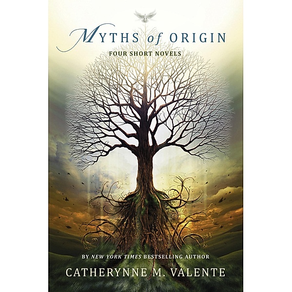Myths of Origin, Catherynne M. Valente