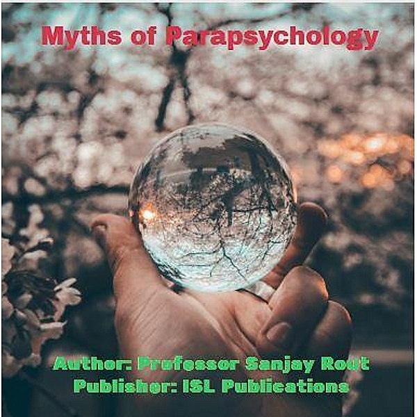 Myths of Parapsychology, Sanjay Rout