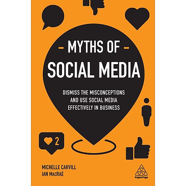 Myths of Social Media / Business Myths, Michelle Carvill, Ian MacRae