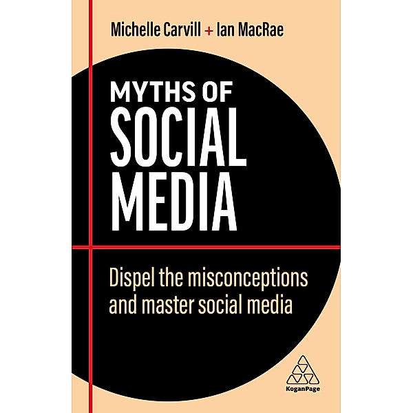 Myths of Social Media / Business Myths, Michelle Carvill, Ian MacRae