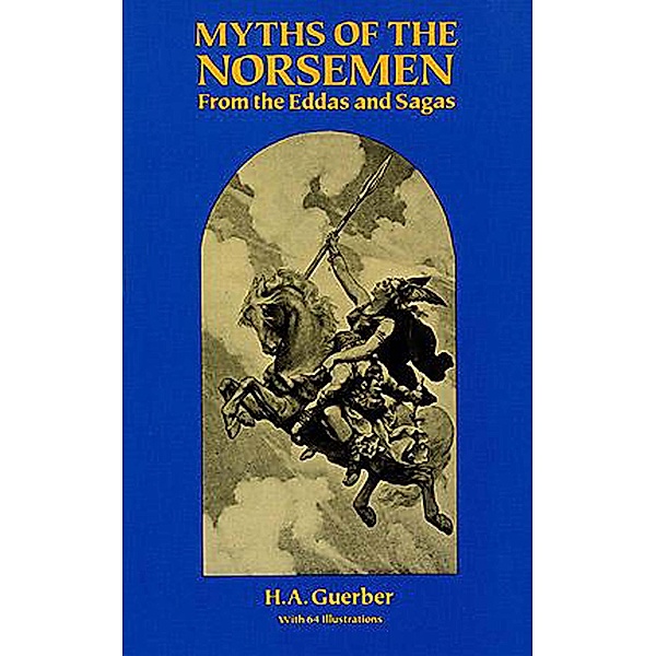 Myths of the Norsemen, H. A. Guerber