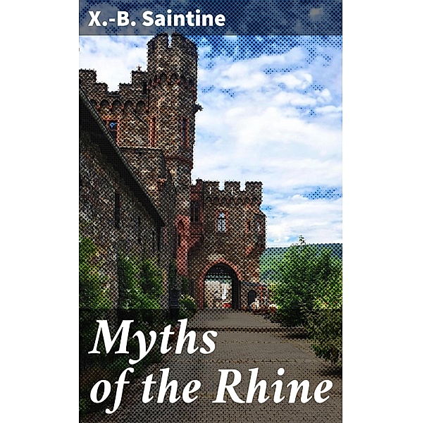 Myths of the Rhine, M. Xavier