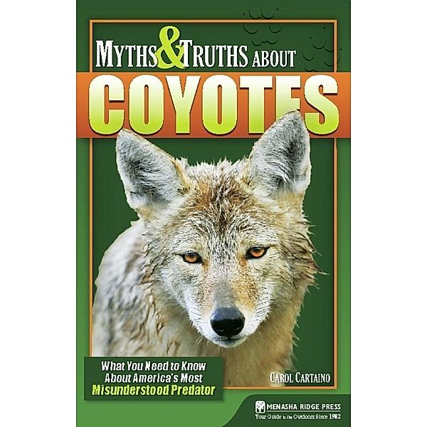 Myths & Truths About Coyotes, Carol Cartaino