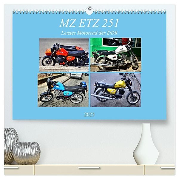 MZ ETZ 251 - Letztes Motorrad der DDR (hochwertiger Premium Wandkalender 2025 DIN A2 quer), Kunstdruck in Hochglanz, Calvendo, Henning von Löwis of Menar