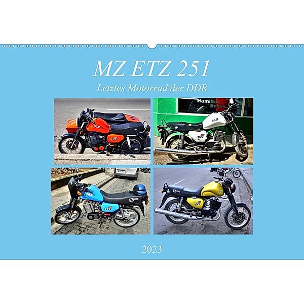 MZ ETZ 251 - Letztes Motorrad der DDR (Wandkalender 2023 DIN A2 quer), Henning von Löwis of Menar, Henning von Löwis of Menar