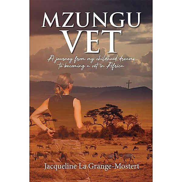 Mzungu Vet, Jacqueline La Grange-Mostert